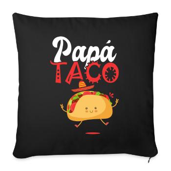 dad taco Taco Tacos Mexican food gift - Sofa pillowcase 17,3'' x 17,3'' (45 x 45 cm) - black - Front