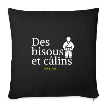Pas de câlins - idee cadeau judo - Housse de coussin décorative 45 x 45 cm - noir - Devant