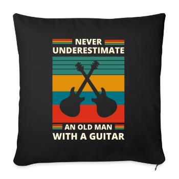nie einen alten Mann mit Gitarre unterschätzen - Sofakissenbezug 45 x 45 cm - Schwarz - Vorne