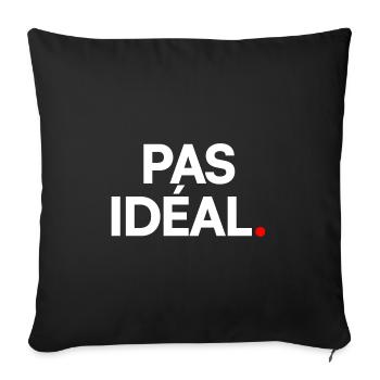 PAS IDÉAL. – Réaction Humour Minimaliste - Housse de coussin décorative 45 x 45 cm - noir - Devant