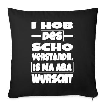 Is ma aba wurscht - Sofakissenbezug 45 x 45 cm - Schwarz - Vorne