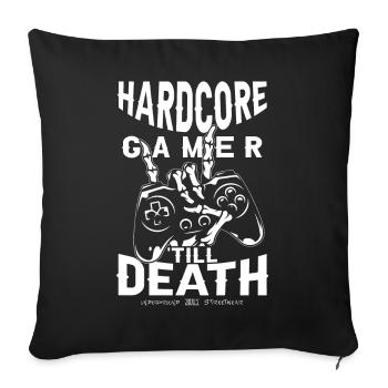 Hardcore Gamer 'Till Death - Sofakissenbezug 45 x 45 cm - Schwarz - Vorne