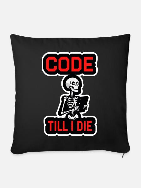 Skelett mit Computer CODE TILL I DIE - Sofakissenbezug 45 x 45 cm - Schwarz