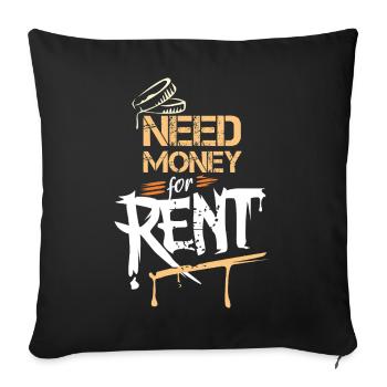 Need Money for Rent – Lustiges Streetwear Graffiti - Sofakissenbezug 45 x 45 cm - Schwarz - Vorne