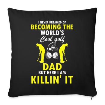 Cool Golf Dad Killing It Funny Player Pride - Sofakissenbezug 45 x 45 cm - Schwarz - Vorne