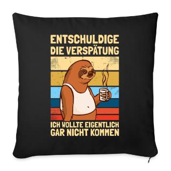 Sorry for the Delay Humor Sarcasm Fun - Sofa pillowcase 17,3'' x 17,3'' (45 x 45 cm) - black - Front