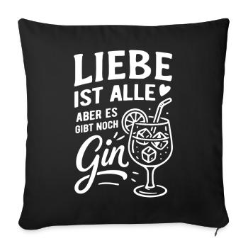Love is all, but there's still gin - Sofa pillowcase 17,3'' x 17,3'' (45 x 45 cm) - black - Front