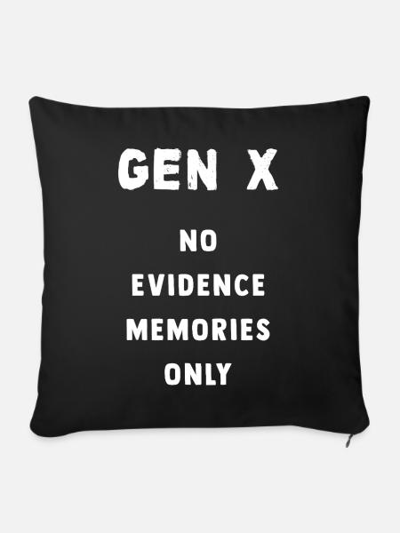 Gen X Erinnerungen Keine Beweise - Sofakissenbezug 45 x 45 cm - Schwarz