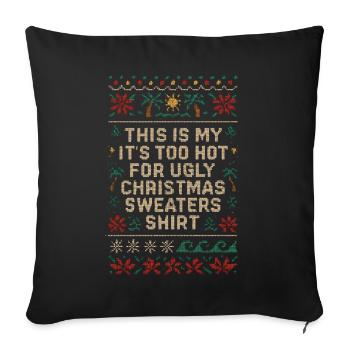 Chemise de chandails de Noël trop chauds pour moches - Housse de coussin décorative 45 x 45 cm - noir - Devant