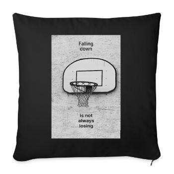 Falling Down Is Not Always Losing – Poster - Sofa pillowcase 17,3'' x 17,3'' (45 x 45 cm) - black - Front