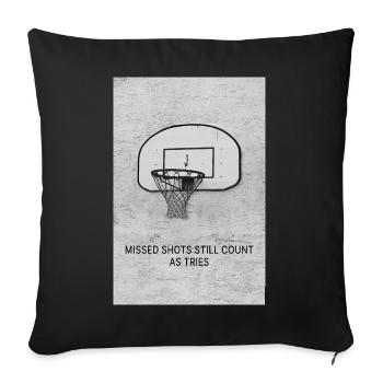Missed Shots Still Count as Tries - Sofa pillowcase 17,3'' x 17,3'' (45 x 45 cm) - black - Front