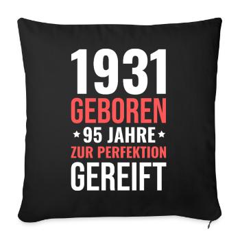 Born in 1931 – 95 years matured to perfection - Sofa pillowcase 17,3'' x 17,3'' (45 x 45 cm) - black - Front