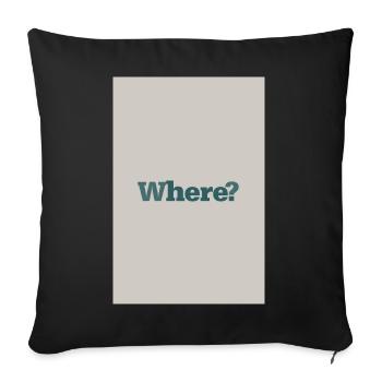 Où ? – Art mural typographique en style minimaliste - Housse de coussin décorative 45 x 45 cm - noir - Devant