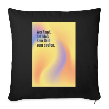 Ceux qui dansent n’ont pas d’argent pour boire - Housse de coussin décorative 45 x 45 cm - noir - Devant