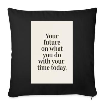 Your future depends minimal serif quote - Sofa pillowcase 17,3'' x 17,3'' (45 x 45 cm) - black - Front