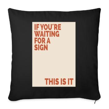 If You're Waiting For A Sign Retro Motivation Post - Sofa pillowcase 17,3'' x 17,3'' (45 x 45 cm) - black - Front