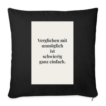 Verglichen mit unmöglich ist schwierig einfach - Sofakissenbezug 45 x 45 cm - Schwarz - Vorne
