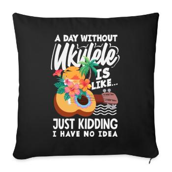 Funny Ukulele Designs and Sayings - Sofa pillowcase 17,3'' x 17,3'' (45 x 45 cm) - black - Front