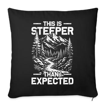 Steeper than i expected Wandern Berge Bergsteigen - Sofakissenbezug 45 x 45 cm - Schwarz - Vorne
