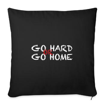 Allez-y à fond ou rentrez à la maison | Fitness, Entraînement, Protéines - Housse de coussin décorative 45 x 45 cm - noir - Devant
