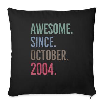 Awesome Since October 2004 - Sofa pillowcase 17,3'' x 17,3'' (45 x 45 cm) - black - Front