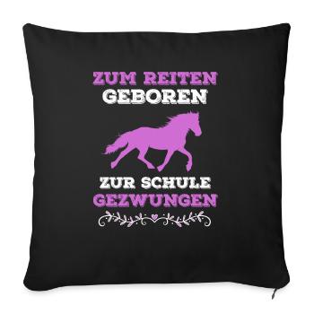 Zum Reiten Geboren Reiter Spruch Pferde Damen - Sofakissenbezug 45 x 45 cm - Schwarz - Vorne
