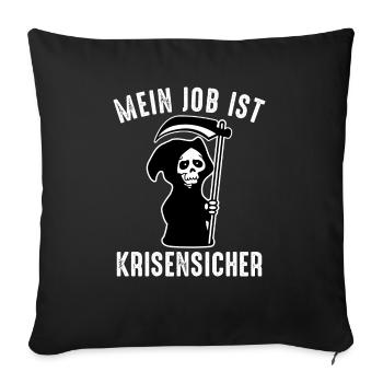 Mein Job ist krisensicher - Sensenmann Tod Lustig - Sofakissenbezug 45 x 45 cm - Schwarz - Vorne