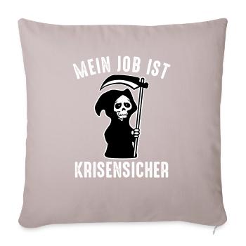 Mein Job ist krisensicher - Sensenmann Tod Lustig - Sofakissenbezug 45 x 45 cm - helles Taupe - Vorne