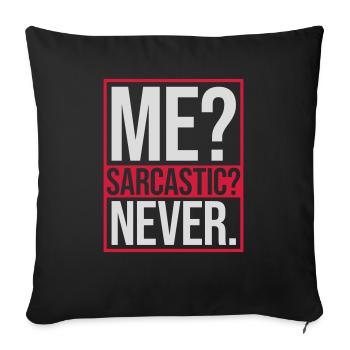 me sarcastic never quote - Sofa pillowcase 17,3'' x 17,3'' (45 x 45 cm) - black - Front
