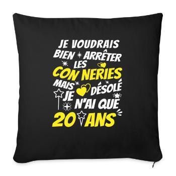conneries 20 ans / humour anniversaire 20 ans - Housse de coussin décorative 45 x 45 cm - noir - Devant