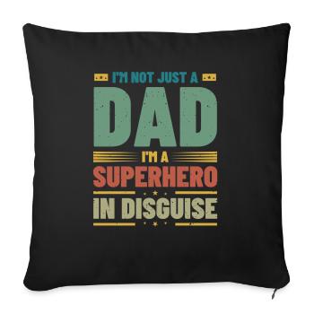 Je ne suis pas seulement un père JE SUIS UN SUPER-HÉROS DÉGUISÉ Fat - Housse de coussin décorative 45 x 45 cm - noir - Devant