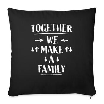 Together We Make A Family Family Love Saying - Sofa pillowcase 17,3'' x 17,3'' (45 x 45 cm) - black - Front