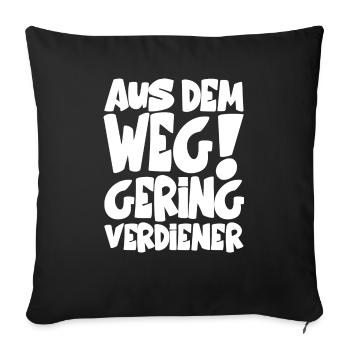 US DEM WEG GERINGVERDIENER! - Sofakissenbezug 45 x 45 cm - Schwarz - Vorne