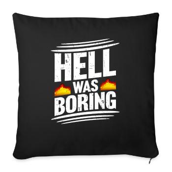 Hell was boring Hell was boring saying - Sofa pillowcase 17,3'' x 17,3'' (45 x 45 cm) - black - Front