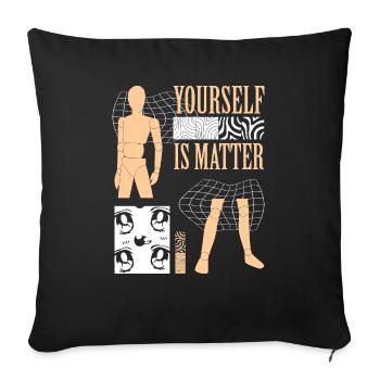 Yourself is Matter - Sofa pillowcase 17,3'' x 17,3'' (45 x 45 cm) - black - Front