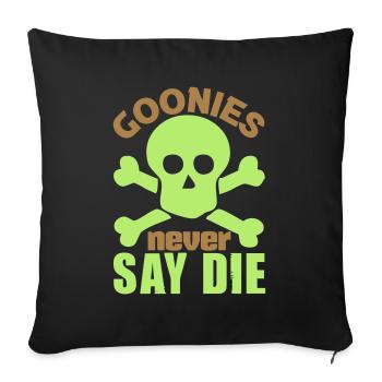 Goonies never say die - Sofakissenbezug 45 x 45 cm - Schwarz - Vorne