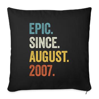 16 Years Epic Since August 2007 16th Birthday - Sofa pillowcase 17,3'' x 17,3'' (45 x 45 cm) - black - Front