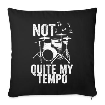 Not Quite My Tempo Music Band Drummer Musician - Sofa pillowcase 17,3'' x 17,3'' (45 x 45 cm) - black - Front