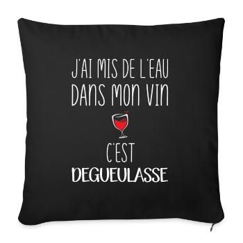 J'ai mis de l'eau dans mon vin c'est dégueulasse - Housse de coussin décorative 45 x 45 cm - noir - Devant