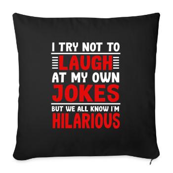 I'm Hilarious Funny Joke Sarcasm Sarcastic Slogan - Sofa pillowcase 17,3'' x 17,3'' (45 x 45 cm) - black - Front
