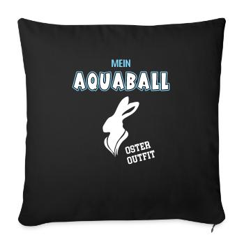 Aquaball Oster Outfit Ostergeschenk Aquaballer - Sofakissenbezug 45 x 45 cm - Schwarz - Vorne