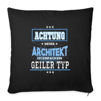Architekt, einfach nur ein geiler Typ - Sofakissenbezug 45 x 45 cm - Schwarz - Vorne