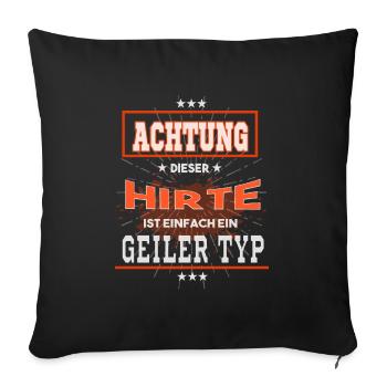 Hirte, einfach nur ein geiler Typ - Sofakissenbezug 45 x 45 cm - Schwarz - Vorne