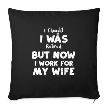 I Thought I Was Retired But Now... - Sofa pillowcase 17,3'' x 17,3'' (45 x 45 cm) - black - Front