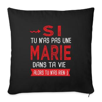 Marie Si tu n as pas une Marie dans ta vie Humour - Housse de coussin décorative 45 x 45 cm - noir - Devant