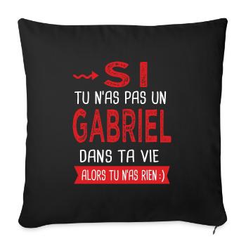 Gabriel Si tu n as pas un gabriel Cadeau Humour - Housse de coussin décorative 45 x 45 cm - noir - Devant