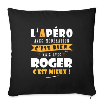 Roger Apero T shirt Humour personnalisé roger - Housse de coussin décorative 45 x 45 cm - noir - Devant