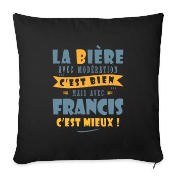 Francis Bière Cadeau Humour cadeau francis - Housse de coussin décorative 45 x 45 cm - noir - Devant