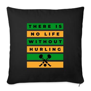 There is no life without hurling: Kerry, Meath - Sofa pillowcase 17,3'' x 17,3'' (45 x 45 cm) - black - Front