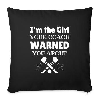 Camogie: I'm the girl your coach warned you about. - Sofa pillowcase 17,3'' x 17,3'' (45 x 45 cm) - black - Front